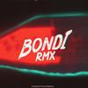 Bondi ((Explicit)(Remix)) - El Doctor&Sora Machine