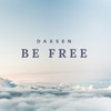 Be Free - Daxsen&Spence Mcmanus&Lifexury&Daxsen Space