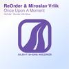 Once Upon A Moment (Miroslav Vrlik Uplifting Mix) - ReOrder&Miroslav Vrlik