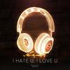I Hate U, I Love U (9D Audio) - Shake Music