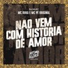 Não Vem Com Historia de Amor (Explicit) - Mc Duka&MC Pê Original&DJ Kley