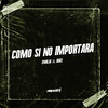 Como si no importara (Remix|Explicit) - NAHUE DJ