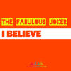 I Believe (Original Mix) - The Fabulous Joker