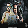 Brotei no Barraco (Explicit) - Mc Anoma&Mc Jessy
