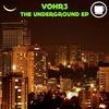 The Underground (Original Mix) - VOHR3