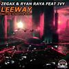 Leeway (Joe Schaeffer Remix) - Zegax&Ryan Raya&Ivy