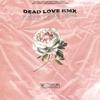 Dead Love (Explicit) - IcyCold&Mrtinn&Moyoboi&HelaBroke&Wazowss&Maylucid