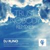 Trust Nobody (Diskoflex & Brodhertz Remix) - DJ Runo