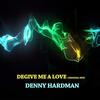 Give Me a Love (Original Mix) - Denny Hardman