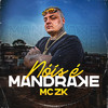 Nóis é Mandrake - Mc Zk