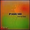 Pass Me - BeneVee