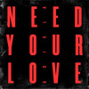 Need Your Love - Adixia