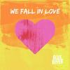 We Fall In Love - Blue River