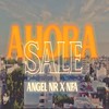 Ahora Sale - AngelNR&NFA