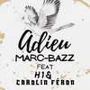 Adieu - Marc-BaZZ&H1&Carolin Féron