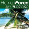 Sun Rising High (French Radio Edit) - Human Force