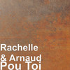 Pou Toi - Rachelle&Arnaud