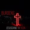 Burdens - JesusGang&Icon