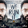 We Run It(Jamaica) - Tarrus Riley
