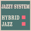 Hybrid Jazz - Jazzy System&Dave Neville
