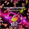 Barandah (Original Mix) - Popcorn Poppers