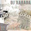 QG DE LUXO (Explicit) - Dj Xarada Oficial