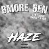 Haze(feat. Skinny Ryda) (Explicit) - BMore Ben&Skinny Ryda