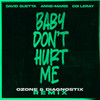 Baby Don't Hurt Me (ozone & Diagnostix Remix) - David Guetta&Anne-Marie&Coi Leray