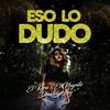 Eso Lo Dudo - El Keru&El Negrito&Danddy Ley