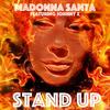 Stand Up(feat. Johnny X) (The Up Up Extended Remix) - Madonna Santa&Johnny X