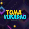 Toma Vukadão (Explicit) - MC LD&DJ Bokinha