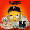 Is It Your Money ? - Illbliss&Dice Ailes