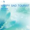 No One - Happy Sad Tourist