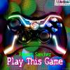 Play This Game (D**e Mix) - Robert Sanchez