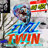 Evil Twin (O.G. Mix|Explicit) - Denzel Curry&ZillaKami&Powers Pleasant&Junius Rogers&Denzel Rae Don Curry