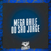 Mega Baile do São Jorge (Explicit) - MC RD&MC Fumaça&DJ Moraez&Dj Cleber