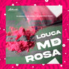 Louca de Md Rosa (Explicit) - MC Renatinho Falcão&DJ Sassá Original&MC Brooklyn