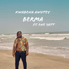 Berma - Kwabena Awutey&ENE Yatt