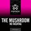 No Hashtag (Original Mix) - The Mushroom