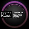 Roll The Drums (Original Mix) - Jonny El