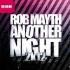 Another Night 2k12 (Radio Edit) - Rob Mayth