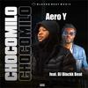 Chocomilo(feat. DJ Blackk Beat) (Explicit) - Aero Y&Dj Blackk Beat