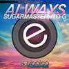 Always (Original Mix) - Sugarmaster&ITO-G