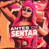 Antes de Sentar (Explicit) - MC Lya