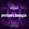 B4TIDA CÓSMICA (Explicit) - MC 7 Belo&Mc Choros&DJ LEO DA ZS