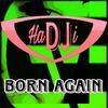 BORN AGAIN - Hadji