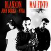 Mai Finto(feat. Joey Borea & Nyga) (Explicit) - Blanxon&Joey Borea&Nyga