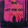 Let You Go - Sens Age