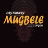 Mugbele (Explicit) - Osymoney