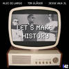 Let's Make History (Radio Edit) - Alec Di Largo&Tim Gläser&Jesse aka JL